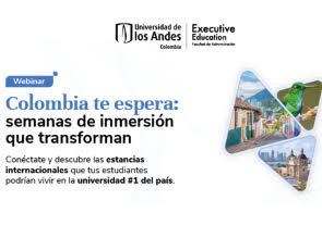 Webinar: Colombia te Espera 'Semanas de Inmersión que Transforman', Universidad de los Andes